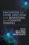 Nikolaos Kazantzis, Michael Kyrios, Ross G. Menzies - Innovations and Future Directions in the Behavioural and Cognitive Therapies