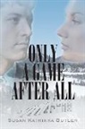 Katrinka Susan Butler, Susan Butler - Only A Game After All