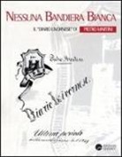 Pietro Martini, R. Antonini, P. Cascinelli, L. Marmugi - Nessuna bandiera bianca. Il diario livornese di Pietro Martini