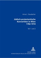Anna L. Staudacher - Jüdisch-protestantische Konvertiten in Wien 1782-1914