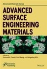 A Tiwari, Ashutosh Tiwari, Ashutosh Wang Tiwari, Rui Wang, Bingqing Wei, Ashutosh Tiwari... - Advanced Surface Engineering Materials
