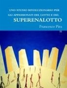 Francesco Pira - Uno Studio Rivoluzionario Per Gli Appassionati del Lotto E del Superenalotto