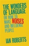 Ian Roberts - The Wonders of Language