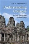 Guy D Middleton, Guy D. Middleton, Guy D. (University of Newcastle Upon Ty Middleton, Guy D. (University of Newcastle upon Tyne) Middleton - Understanding Collapse