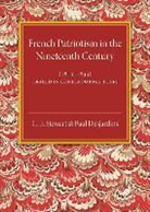 Paul Desjardins, H. F. Stewart, H. F. Desjardins Stewart, Stewart H. F. - French Patriotism in the Nineteenth Century (1814-1833)
