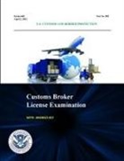 U. S. Customs and Border Protection, U. S. Department of Homeland Security - Customs Broker License Examination - With Answer Key (Series 640 - Test No. 581 - April 2, 2012)