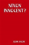 John Snow - Nixon Innocent?