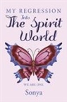 Betty Jones, Sonya - My Regression Into the Spirit World