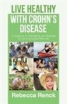 Rebecca Renck - Live Healthy with Crohn's Disease