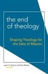 Dr. Jason S. Sexton, Paul Weston, Jason S. Sexton, Paul Weston - The End of Theology