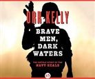 Orr Kelly - Brave Men, Dark Waters: The Untold Story of the Navy Seals (Audio book)