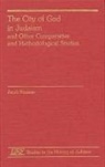 Jacob Neusner, Jacob (Research Professor of Religion and Theology Neusner - The City of God in Judaism and Other Comparative Methodological Studies