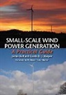 Bull, Jamie Bull, Gavin D J Harper, Gavin D. J. Harper, Gavin D.J. Harper - Small-Scale Wind Power Generation