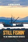 Alan Haig-Brown - Still Fishin': The BC Fishing Industry Revisited