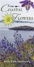 Phillipa Hudson - A Field Guide to Coastal Flowers of the Pacific Northwest