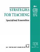 Robert Cutietta, Robert Cutietta, Cutietta Robert - Strategies for Teaching Specialized Ensembles