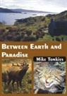 Mike Tomkies - Between Earth and Paradise