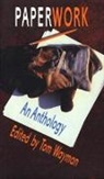 Tom Wayman - Paperwork: An Anthology