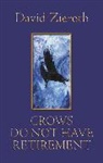 David Zieroth - Crows Do Not Have Retirement