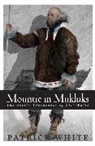 Bill White, Patrick White - Mountie in Mukluks: The Arctic Adventures of Bill White