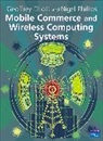 Geoffrey Elliott, Nigel Phillips - Mobile Commerce and Wireless Computing Systems