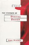 Barry Wilkinson - The Essence of Digital Design