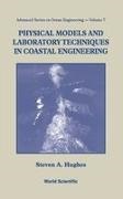 Steven A Hughes, Steven A. Hughes,  Steven A Hughes - Physical Models And Laboratory Techniques In Coastal Engineering