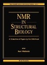 Kurt Wuthrich, Kurt Wuthrich - NMR in Structural Biology: A Collection of Papers by Kurt Wuthrich