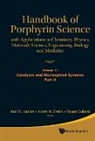Roger Guilard, Karl M. Kadish, Kevin M. Smith, Roger Guilard, Karl M Kadish, Karl M. Kadish... - Handbook of Porphyrin Science: With Applications to Chemistry, Physics, Materials Science, Engineering, Biology and Medicine - Volume 11: Catalysis and Bio-Inspired Systems, Part II