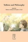Roberto Arduini, Claudio A. Testi - Tolkien and Philosophy