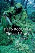 Patrick Curry - Deep Roots in a Time of Frost