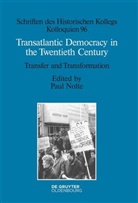 Pau Nolte, Paul Nolte - Transatlantic Democracy in the Twentieth Century