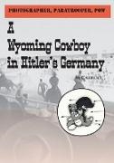 M. Carroll, Maureen Carroll - Photographer, Paratrooper, POW - A Wyoming Cowboy in Hitler's Germany