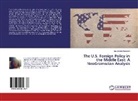 Isra Jawdat Batayneh - The U.S. Foreign Policy in the Middle East: A NeoGramscian Analysis
