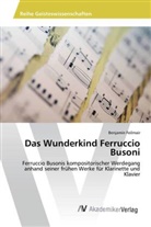 Benjamin Feilmair - Das Wunderkind Ferruccio Busoni