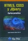 Juan Antonio Recio García - HTML5, CSS3 y jQuery : curso práctico
