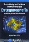 Alfonso Muñoz Muñoz - Privacidad y ocultación de información digital esteganografía : protegiendo y atacando redes informáticas