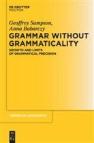 Anna Babarczy, Geoffre Sampson, Geoffrey Sampson - Grammar Without Grammaticality