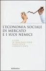 F. Felice, C. Forte, F. Forte - L' economia sociale di mercato e i suoi nemici