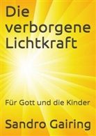 Sandro Gairing - Die verborgene Lichtkraft