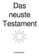 Thomas Sára - Das neuste Testament