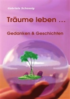 Gabriele Schossig - Träume leben ...