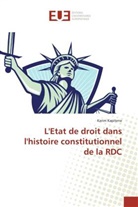 Karim Kapitene - L'Etat de droit dans l'histoire constitutionnel de la RDC