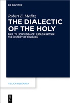 Robert E Meditz, Robert E. Meditz - The Dialectic of the Holy