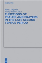 Mika S. Pajunen, Penner, Penner, Jeremy Penner, Mik S Pajunen, Mika S Pajunen - Functions of Psalms and Prayers in the Late Second Temple Period