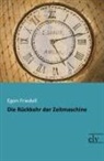 Egon Friedell - Die Rückkehr der Zeitmaschine