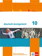 Maj Bitterer, Maja Bitterer, Martin Blatt, Martina Blatt, Joachim u Dreessen, Joachi Hagner... - deutsch.kompetent, Ausgabe für Berlin, Brandenburg, Mecklenburg-Vorpommern: deutsch.kompetent 10. Ausgabe Berlin, Brandenburg, Mecklenburg-Vorpommern