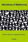 Gill Rye, Rye Gill - Narratives of Mothering