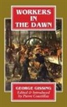 George Gissing - Workers in the Dawn