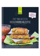 Corinna Wild, C.T. Wild Verlag &amp; Handel GmbH, T Wild Verlag &amp; Handel GmbH - Die 100 besten MixGenuss Rezepte